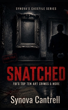 Paperback Snatched: The FBI's Top Ten Art Crimes and more Book