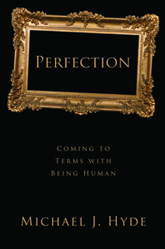 Perfection: Coming to Terms with Being Human