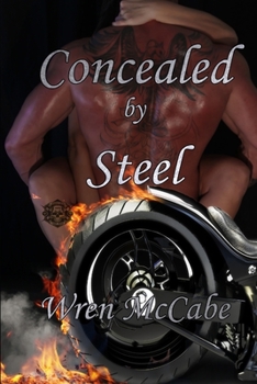 Concealed by Steel (Steel MC New Mexico Charter) - Book #3 of the Steel MC