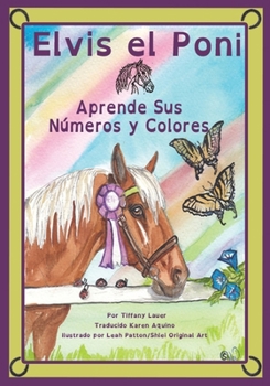 Elvis el Poni Aprende Sus Numeros y Colores (Elvis the Pony) (Spanish Edition)