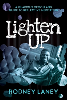 Paperback Lighten Up: A Hilarious Memoir and Guide to Reflective Meditation Book