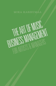 Paperback The Art of Music Business Management: For Artists & Managers Book