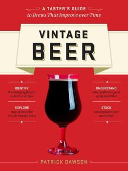 Paperback Vintage Beer: A Taster's Guide to Brews That Improve Over Time Book