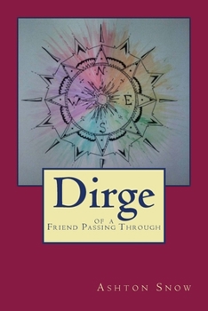 Paperback Dirge of a Friend Passing Through Book