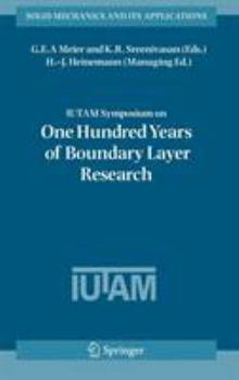 Hardcover Iutam Symposium on One Hundred Years of Boundary Layer Research: Proceedings of the Iutam Symposium Held at Dlr-Göttingen, Germany, August 12-14, 2004 Book