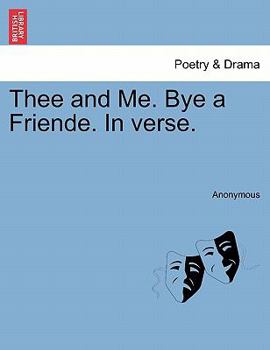 Paperback Thee and Me. Bye a Friende. in Verse. Book