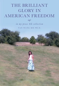 Paperback The Brilliant Glory in American Freedom in My Prose 4th Collection Book