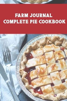 Paperback farm journal complete pie cookbook: wonderful Blank Lined Gift cookbook For complete pie cookbook it will be the Gift Idea for complete pie cookbook l Book