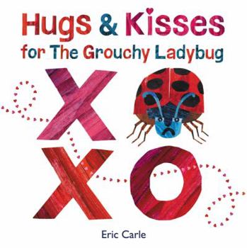 Hardcover Hugs and Kisses for the Grouchy Ladybug Book