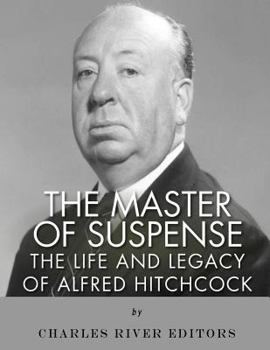Paperback The Master of Suspense: The Life and Legacy of Alfred Hitchcock Book