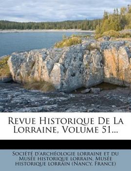 Paperback Revue Historique de la Lorraine, Volume 51... [French] Book