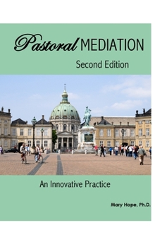 Hardcover Pastoral Mediation: An Innovative Practice: Second Edition Book