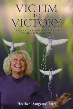 Paperback Victim To Victory: Healing Generational Abuse from My Bloodline. Book