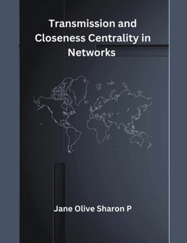 Paperback Transmission and Closeness Centrality in Networks Book
