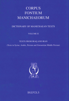 Hardcover Dictionary of Manichaean Texts. Volume II: Texts from Iraq and Iran (Texts in Syriac, Arabic, Persian and Zoroastrian Middle Persian) [Arabic] Book