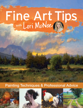 Hardcover Fine Art Tips with Lori McNee: Painting Techniques and Professional Advice Book
