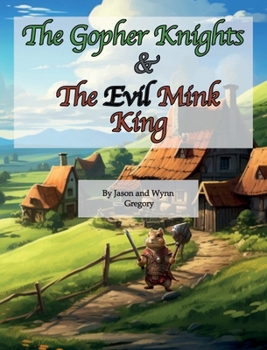 Hardcover The Gopher Knights & The Evil Mink King Book
