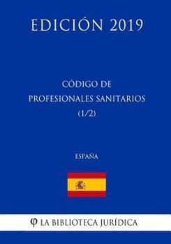 Paperback Código de Profesionales Sanitarios (1/2) (España) (Edición 2019) [Spanish] Book