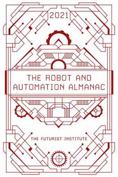 Paperback The Robot and Automation Almanac - 2021: The Futurist Institute Book