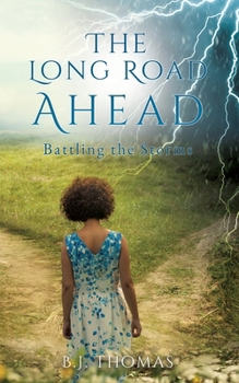 Paperback The Long Road Ahead: Battling the Storms Book