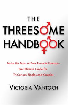 Paperback The Threesome Handbook: A Practical Guide to Sleeping with Three Book