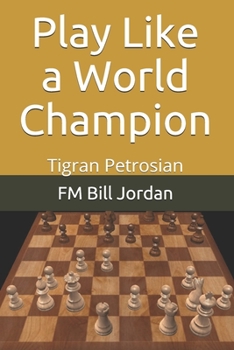 Paperback Play Like a World Champion: Tigran Petrosian Book