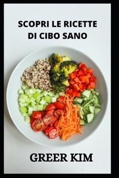 Scopri Le Ricette Di Cibo Sano