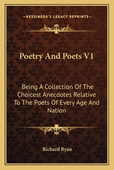 Paperback Poetry and Poets V1: Being a Collection of the Choicest Anecdotes Relative to the Poets of Every Age and Nation Book