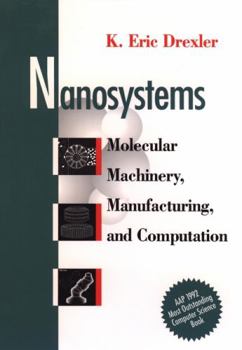 Paperback Nanosystems: Molecular Machinery, Manufacturing, and Computation Book