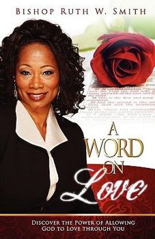 Paperback A Word on Love: Discover the Power of Allowing God to Love Through You Book