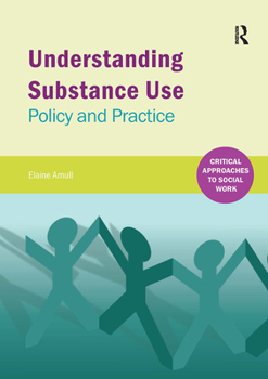 Paperback Understanding Substance Use: Policy and Practice Book