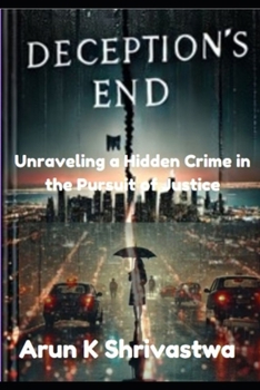 Paperback Deception's End: Unravelling a Hidden Crime in the Pursuit of Justice Book