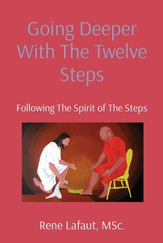 Paperback Going Deeper With The Twelve Steps: Following The Spirit of The Steps Book