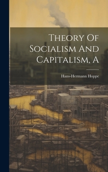 Hardcover A Theory Of Socialism And Capitalism Book