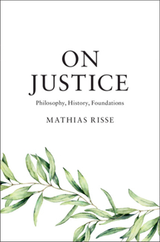 Hardcover On Justice: Philosophy, History, Foundations Book