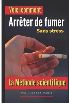 Paperback Arrêter de fumer: Sans Stress: La méthode scientifique [French] Book