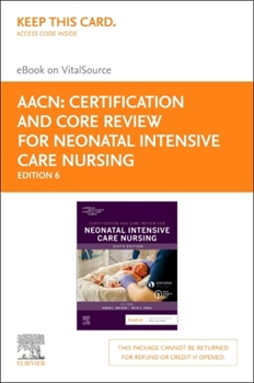 Printed Access Code Certification and Core Review for Neonatal Intensive Care Nursing - Elsevier E-Book on Vitalsource (Retail Access Card): Certification and Core Review Book