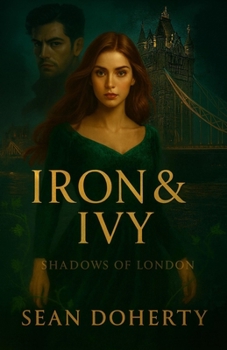 Paperback Iron & Ivy: Shadows of London Book