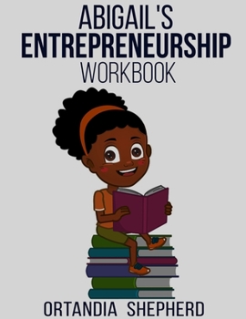 Paperback Abigail's Entrepreneurship Workbook Book