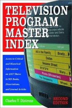 Paperback Television Program Master Index: Access to Critical and Historical Information on 1,927 Shows in 925 Books, Dissertations, and Journal Articles Book