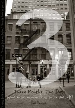 Unknown Binding Three Months, Two Days - What do you do when it's all you've got left? Book