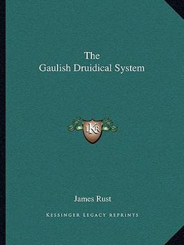 Paperback The Gaulish Druidical System Book