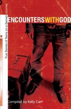 Paperback Encounters with God: True Stories of Teens on a Sacred Journey Book