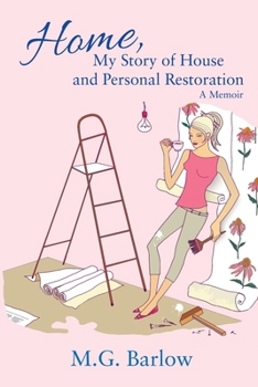 Paperback Home, My Story of House and Personal Restoration: A Memoir Book