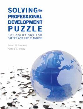Paperback Solving the Professional Development Puzzle: 101 Solutions for Career and Life Planning Book
