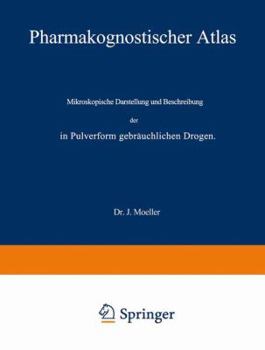 Paperback Pharmakognostischer Atlas: Mikroskopische Darstellung Und Beschreibung Der in Pulverform Gebräuchlichen Drogen [German] Book