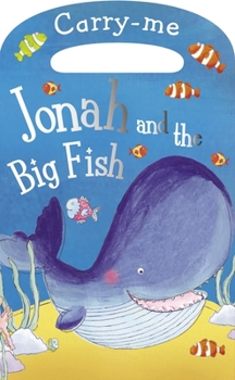 Board book Carry-Me: Jonah and the Big Fish Book