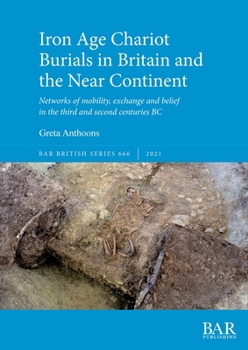 Paperback Iron Age Chariot Burials in Britain and the Near Continent Book