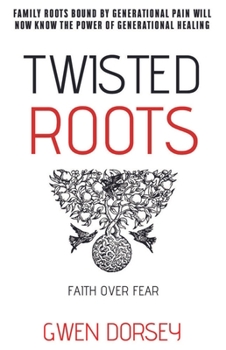 Paperback Twisted Roots: Faith Over Fear Book