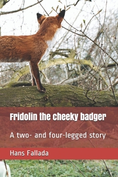 Paperback Fridolin the cheeky badger: A two- and four-legged story Book
